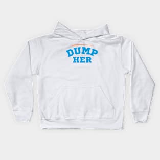 Dump Her Kids Hoodie